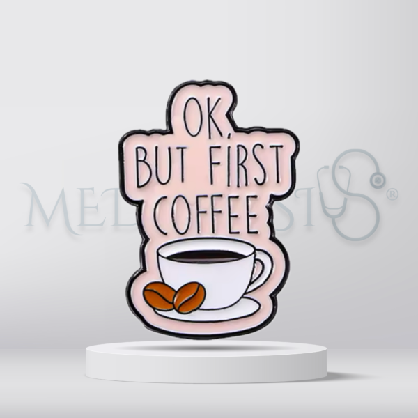 Ok, but first coffee - Brooch